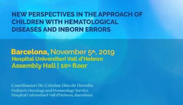 "New perspectives in the approach of children with hematological diseases and inborn errors" will be addressed next 5th November at Vall d'Hebron University Hospital