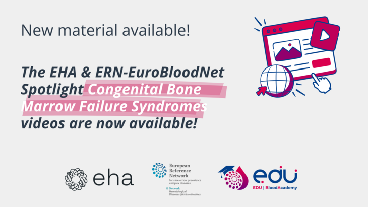 Now available on YouTube! EHA & ERN-EuroBloodNet Spotlight Congenital Bone Marrow Failure Syndromes.