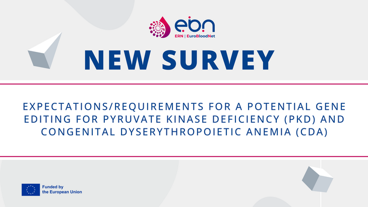 New survey! Expectations/requirements for a potential gene editing for Pyruvate Kinase Deficiency (PKD) and Congenital Dyserythropoietic Anemia (CDA)