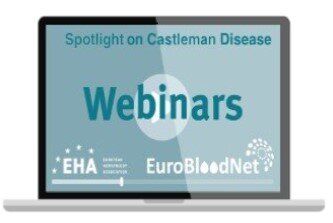 EHA & ERN-EuroBloodNet Spotlight on Castleman Disease
